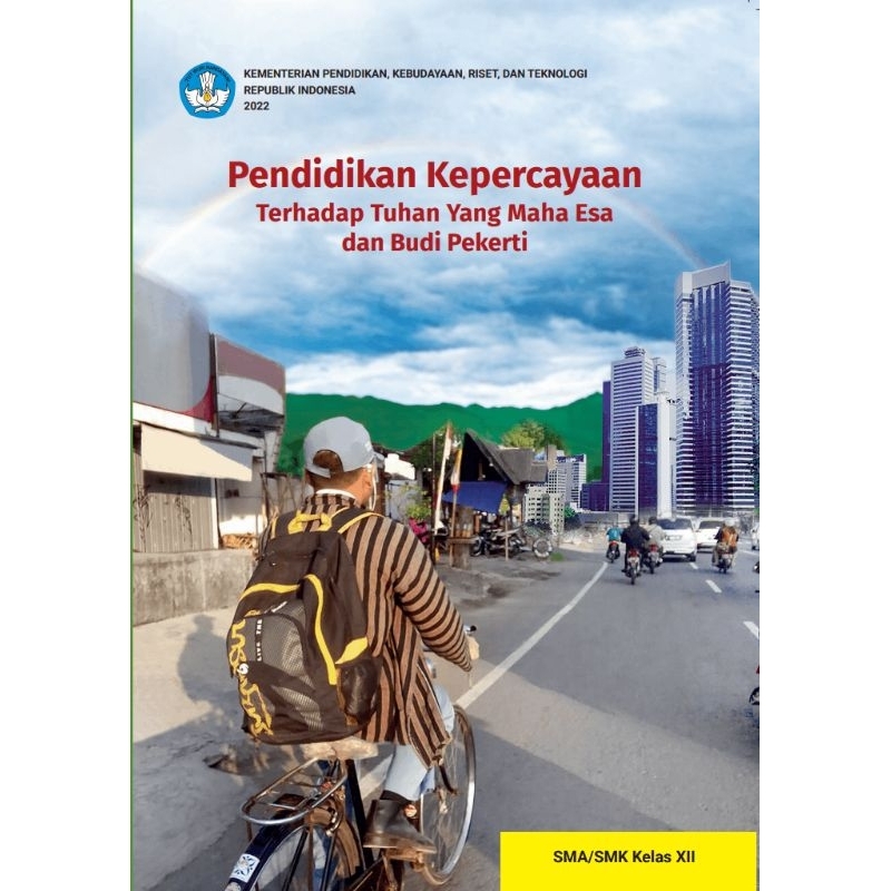 

BUKU SISWA PENDIDIKAN KEPERCAYAAN TERHADAP TUHAN YANG MAHA ESA DAN BUDI PEKERTI SMA/SMK KELAS XII