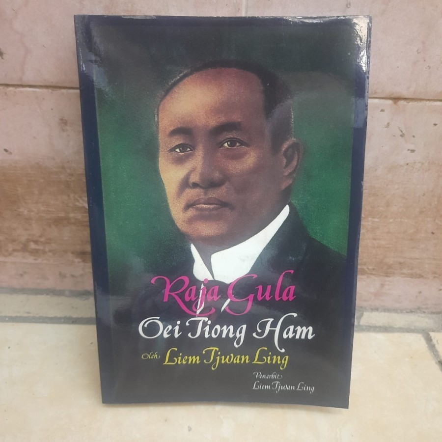 Buku Raja Gula OEI TIONG HAM oleh LIEM TJWAN LING