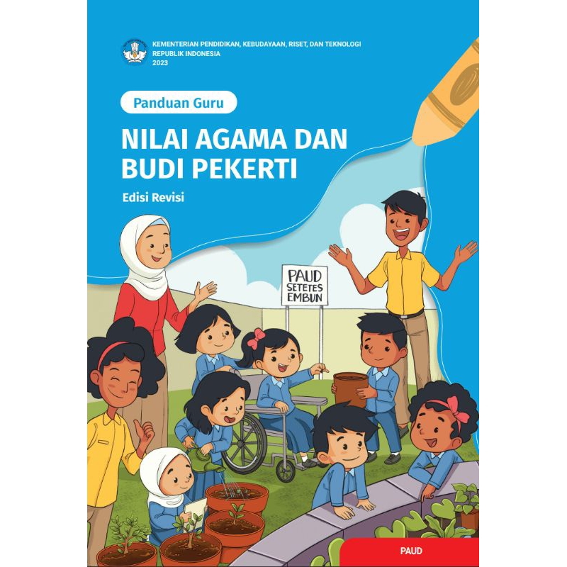 

BUKU PANDUAN GURU NILAI AGAMA DAN BUDI PEKERTI (EDISI REVISI) PAUD