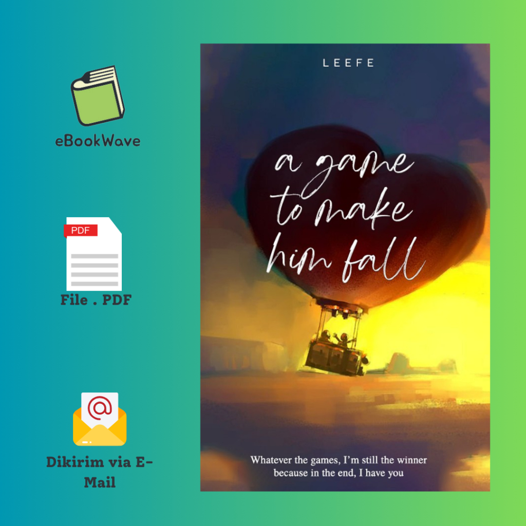 

A Game To Make Him Fall (Full Story + EP) By Leefe Book BEST SELLER (Bahasa Indonesia)
