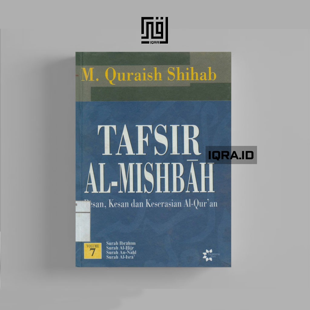 

[0509] Tafsir Al-Mishbah (Pesan, Kesan dan Keserasian Al-Qur'an Vol. 7 - M. Quraish Shihab