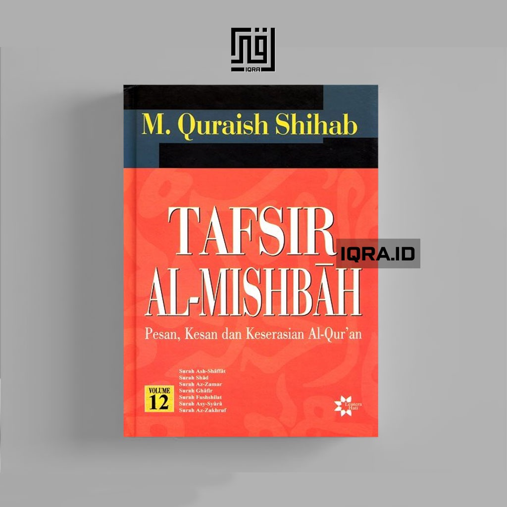 

[0514] Tafsir Al-Mishbah (Pesan, Kesan dan Keserasian Al-Qur'an Vol. 12 - M. Quraish Shihab