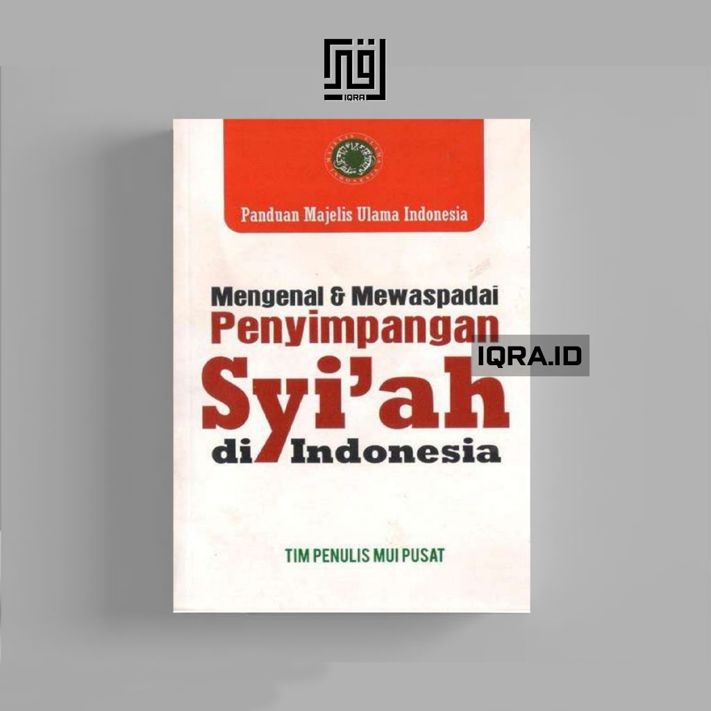 

[0673] Mengenal dan Mewaspadai Penyimpangan Syi'ah Di Indonesia - MUI