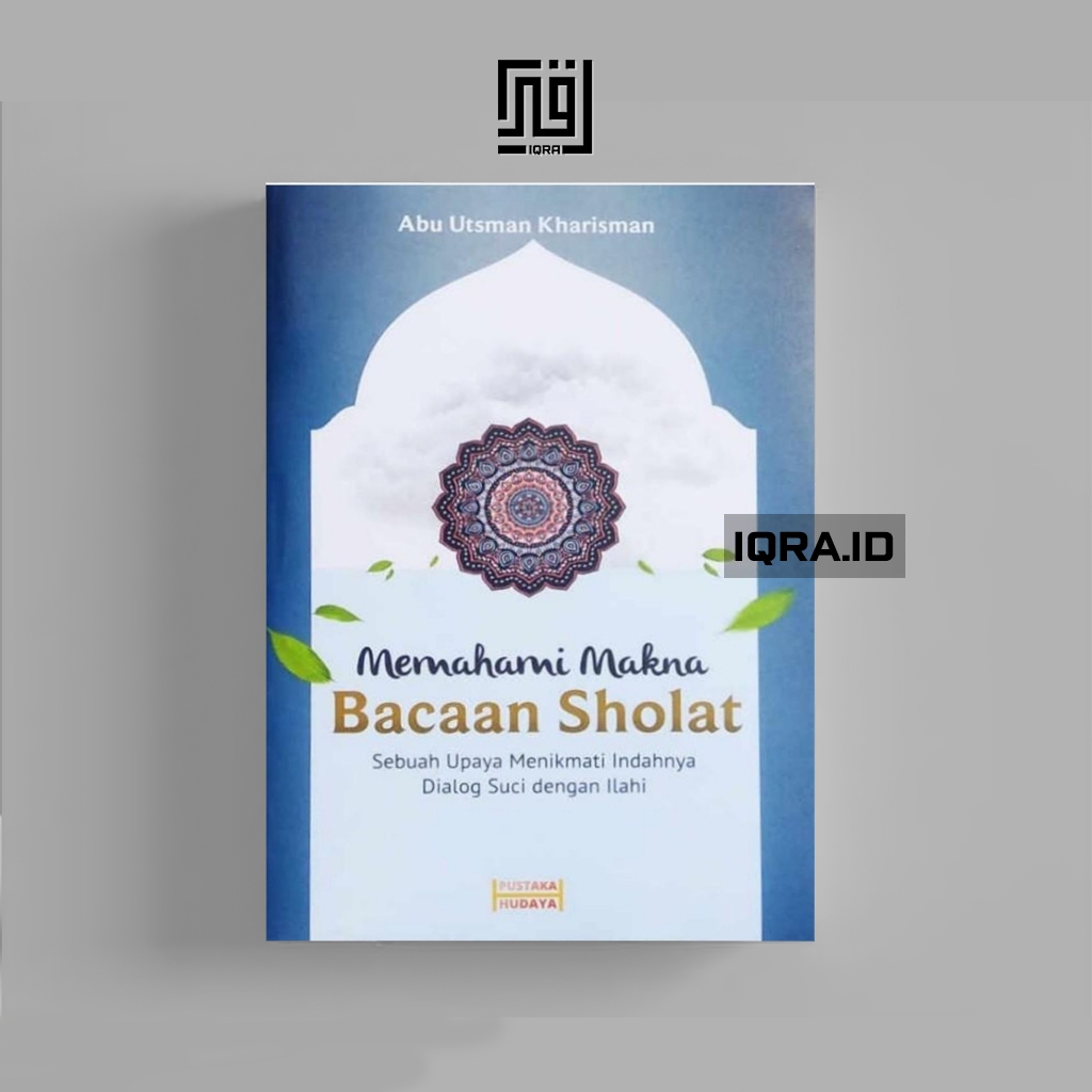 

[0045] Memahami Makna Bacaan Sholat - Abu Ustman Kharisman