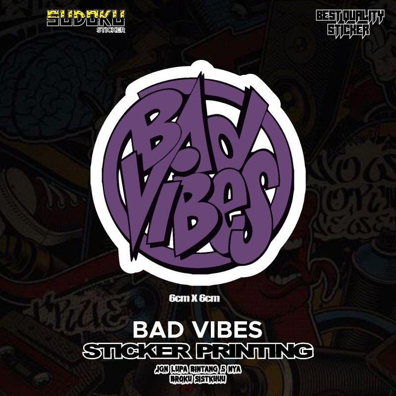 

STICKER STIKER PRINTING BAD VIBES DESAIN LINGKARAN