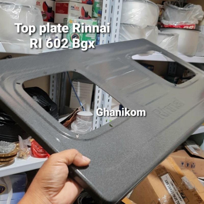 Top plate Rinnai 602 bgx ori - Kap atas Rinnai - Bodi atas Rinnai 602 Bgx - 602 Ag ori