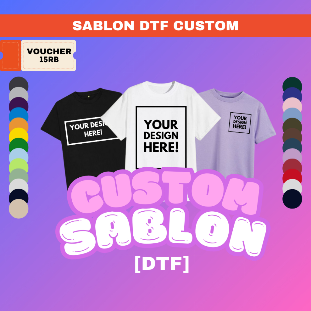 [TERMURAH] Custom Sablon Kaos Satuan/Lusinan Cetak DTF bisa Setrika Printing