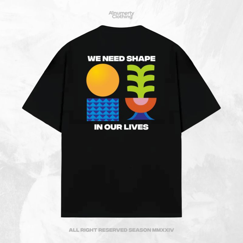 T-SHIRT ALNUMERTY WE NEED SHAPE / PAKAIAN COWO CEWE / KAOS DISTRO / ATASAN PRIA WANITA CASUAL / OUTF