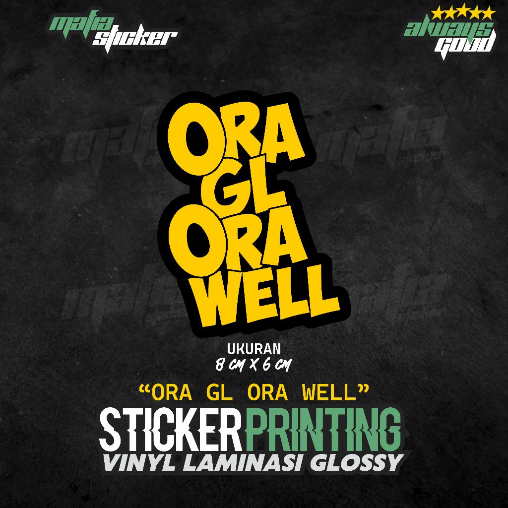 

STICKER/STIKER PRINT ORA GL ORA WELL