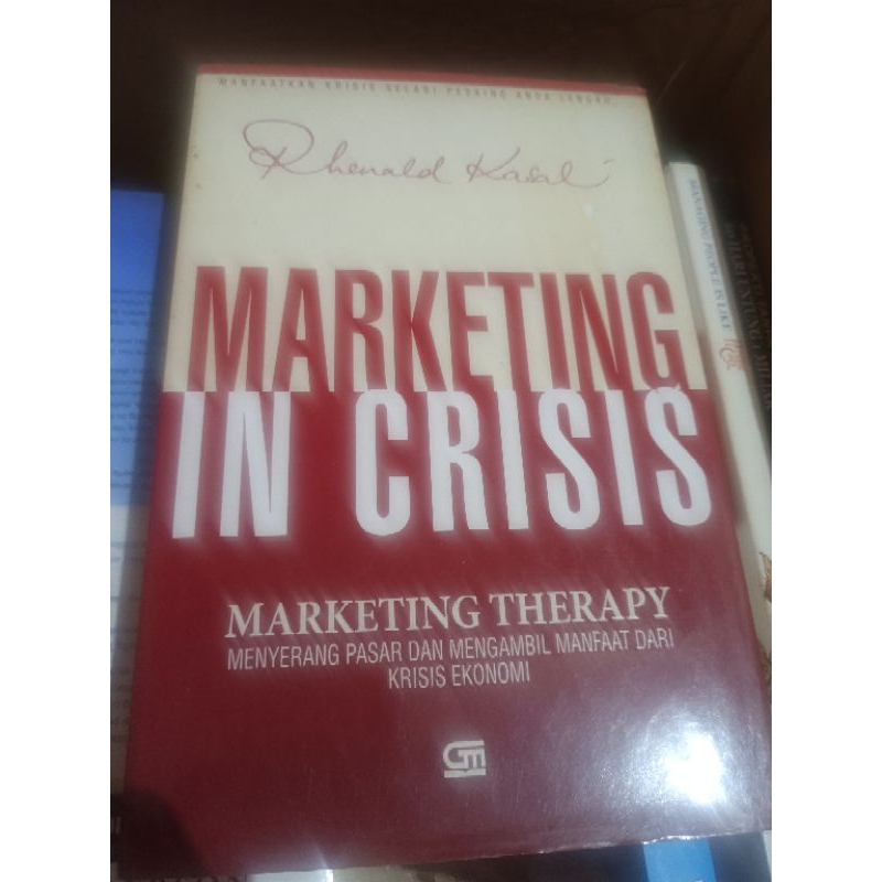 Buku MARKETING IN CRISIS Rhenald Kasali Hard Cover Buku ekonom tentang strayegi dan teknik cara untu