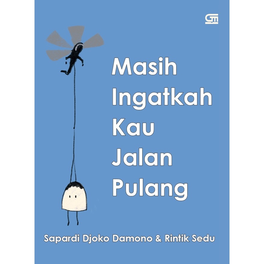 Gramedia Batam - Masih ingatkah kau jalan pulang? Tak ada jalan dan tak ada pulang kita di atap lang