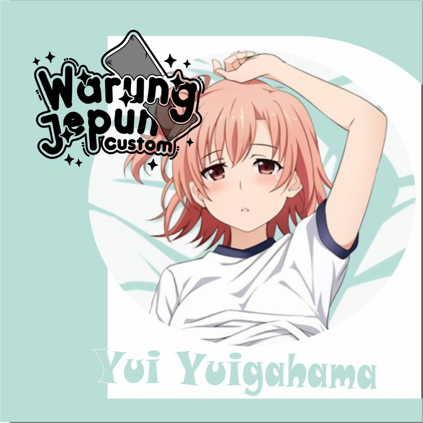 Dakimakura Yui Yuigahama OreGairu (Part 2)