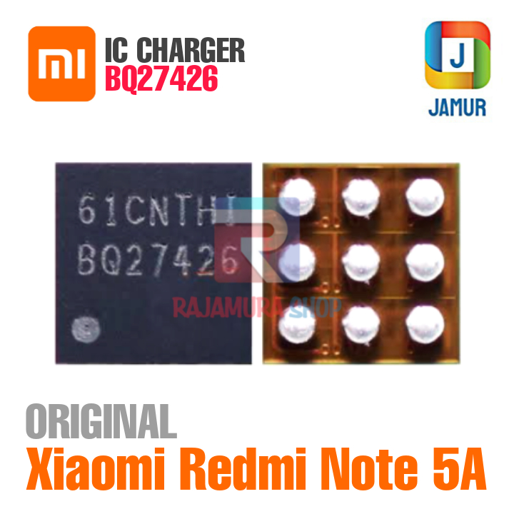 IC CHARGER BQ27426 ORIGINAL IC CHARGER XIAOMI REDMI NOTE 5A