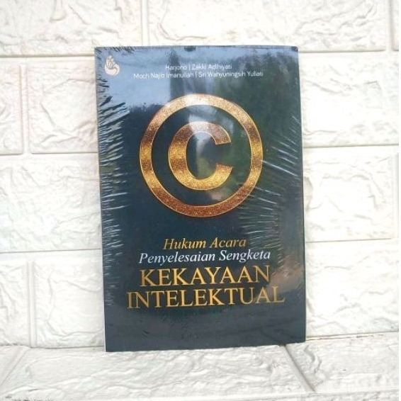 Hukum Acara Penyelesaian Sengketa KEKAYAAN INTELEKTUAL     Harjono   Zakki Adlhiyati   Moch Najib Im
