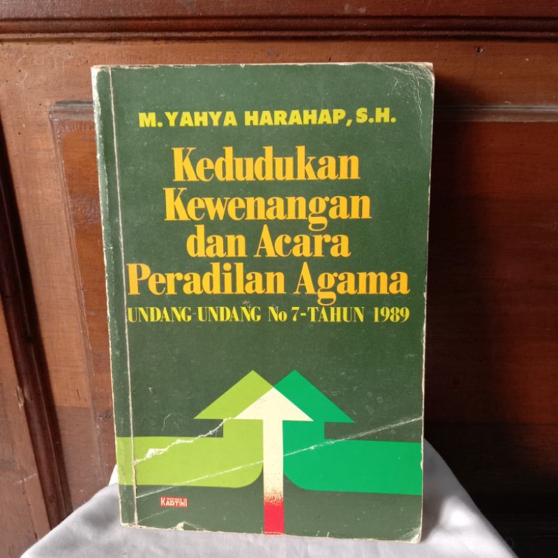 KEDUDUKAN KEWENANGAN DAN ACARA PERADILAN AGAMA OLEH M.YAHYA HARAHAP, S.H.