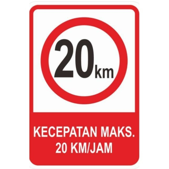 

Sign Plat Kecepatan Maksimal 20km Ukuran 35X60cm Plat Alumunium Rambu K3