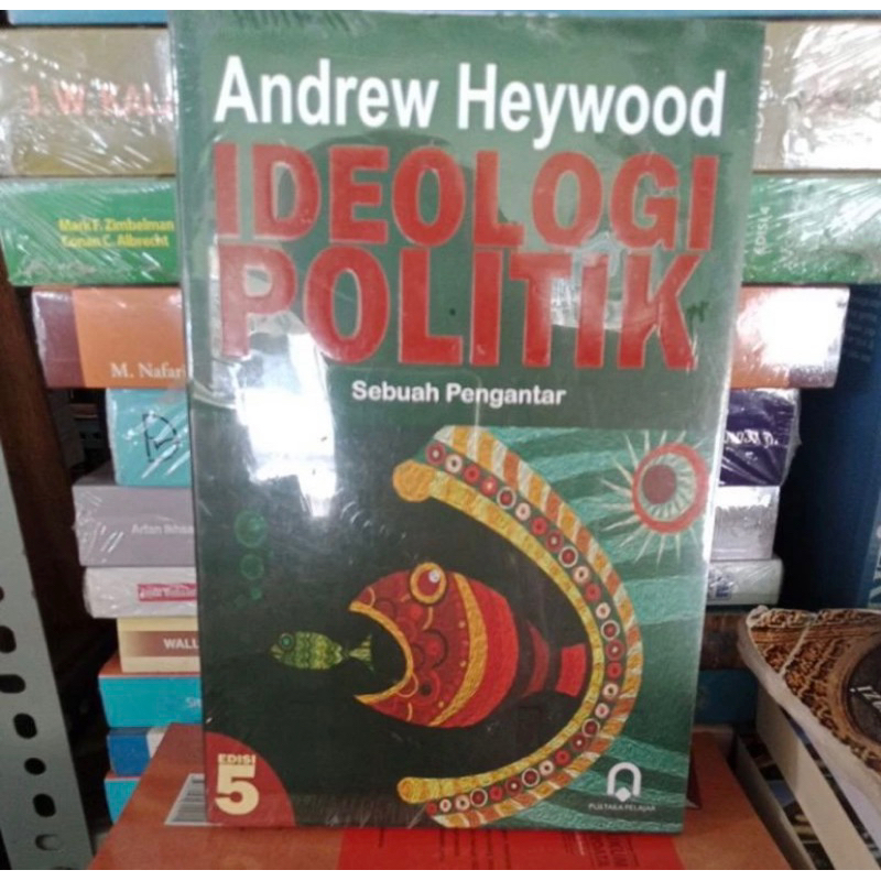 

ideologi politik sebuah pengantar (edisi 5) - Andrew Heywood