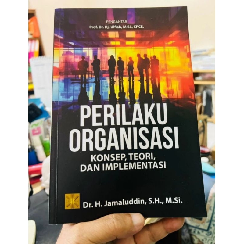 

BUKU ORIGINAL PERILAKU ORGANISASI Konsep teori dan implementasi Dr Jamaluddin PRENADA