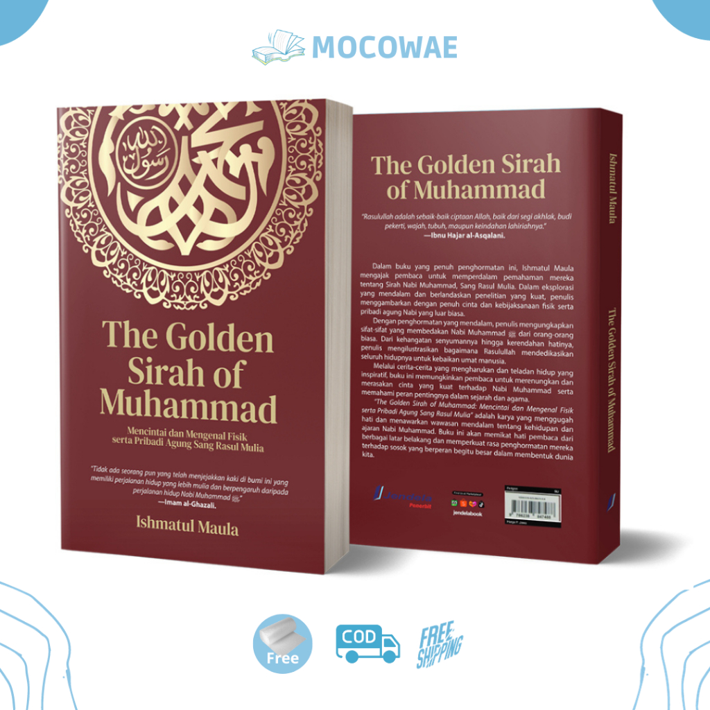 The Golden Sirah Of Muhammad Mencintai dan Mengenal Pribadi Agung Sang Rasul Mulia by Ishmatul Maula