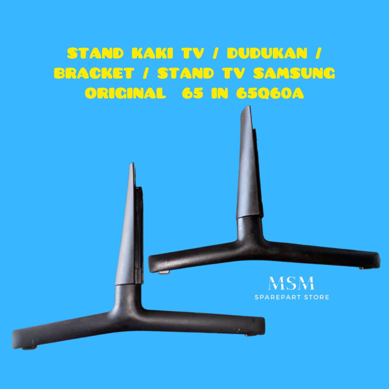 STAND KAKI TV / DUDUKAN /   BRACKET / STAND TV SAMSUNG   ORIGINAL  65 IN 65Q60A