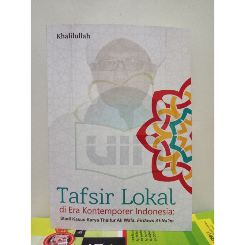 tafsir lokal di era kontemporer Indonesia studi kasus karya thaifur Ali wafat, firdaws al-na im