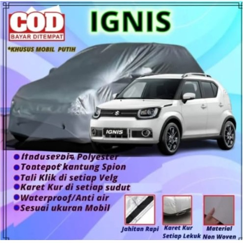 Sarung mobil cover penutup mobil selimut mobil SUZUKI IGNIS  ALL and NEW khusus MOBIL PUTIH waterpro