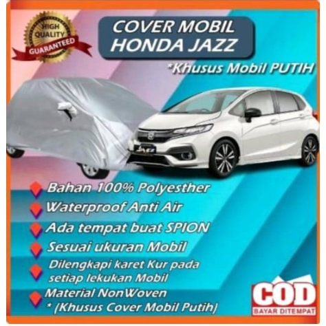 Sarung mobil cover penutup mobil selimut mobil HONDA JAZZ ALL and NEW khusus MOBIL PUTIH waterproof 