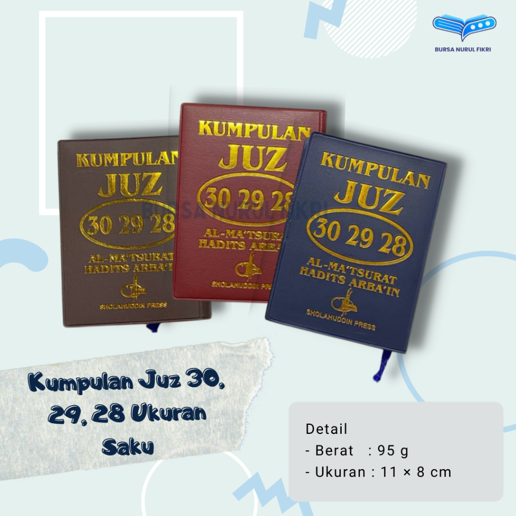 Kumpulan Juz 30, 29, 28 ukuran saku dilengkapi Al Matsurat dan Hadits Arbain penerbit Sholahuddin Pr