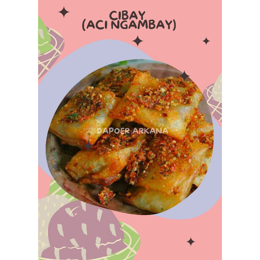 

CIBAY/ACI NGAMBAY/DAPOER ARKANA / HOMEMADE