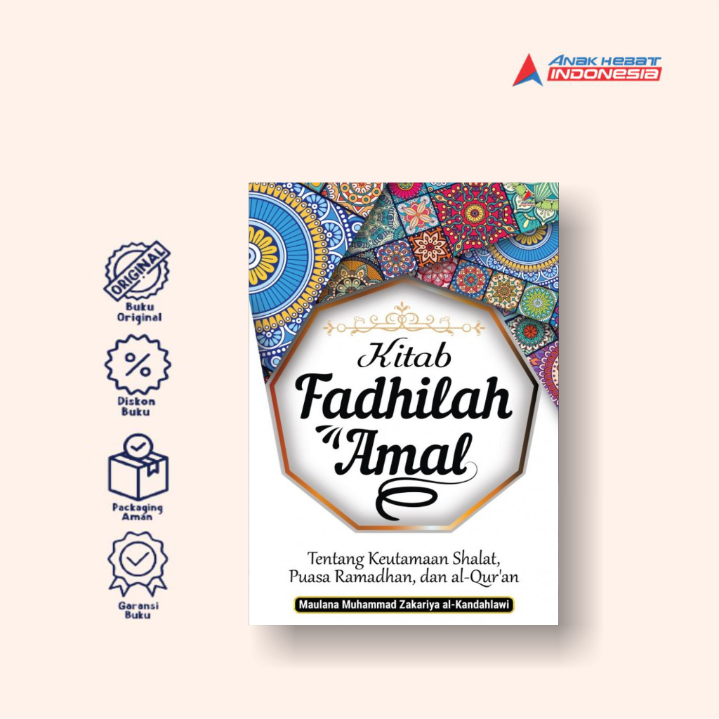 Buku Kitab Fadhilah Amal - Maulana Muhammad Zakariya Al-Kandahlawi - Anak Hebat Indonesia