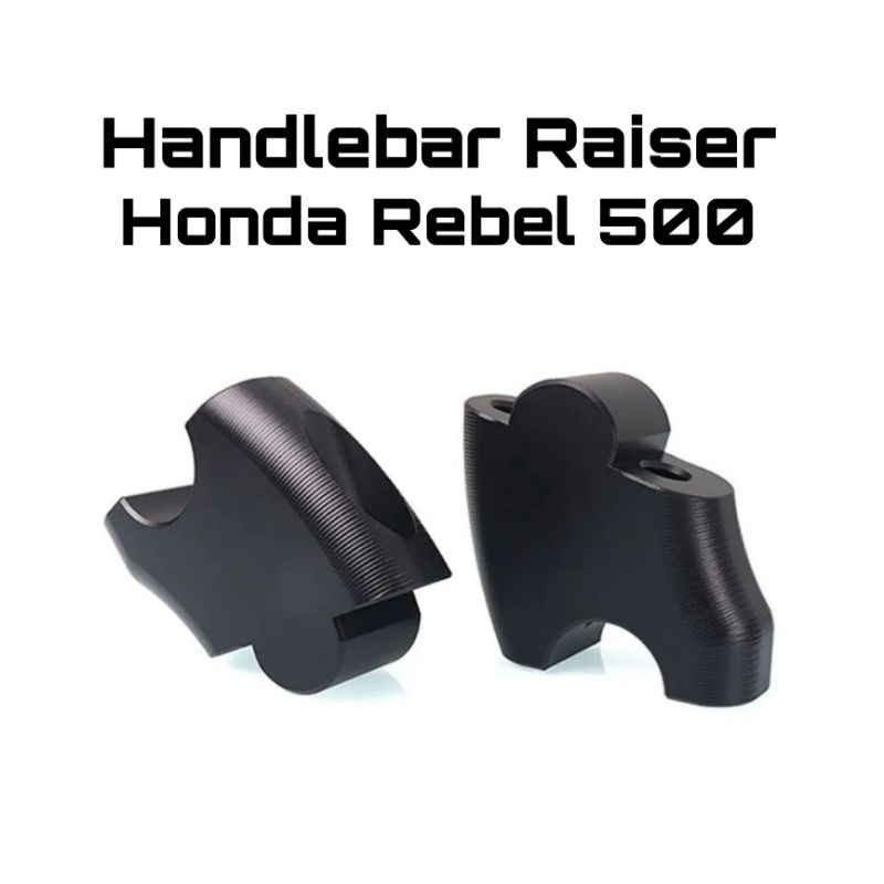 Modificazone Handlebar Raiser Honda Rebel 500 - riser penambah peninggi pemundur setang fatbar