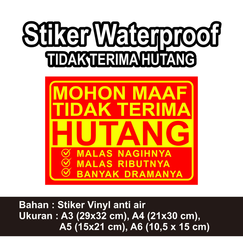 

Stiker Waterproof TIDAK TERIMA / DILARANG HUTANG
