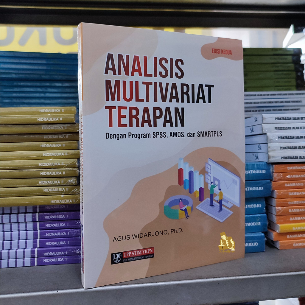 BUKU ANALISIS MULTIVARIAT TERAPAN DENGAN PROGRAM SPSS, AMOS, DAN SMARTPLS - Agus Widarjono, Ph.D.