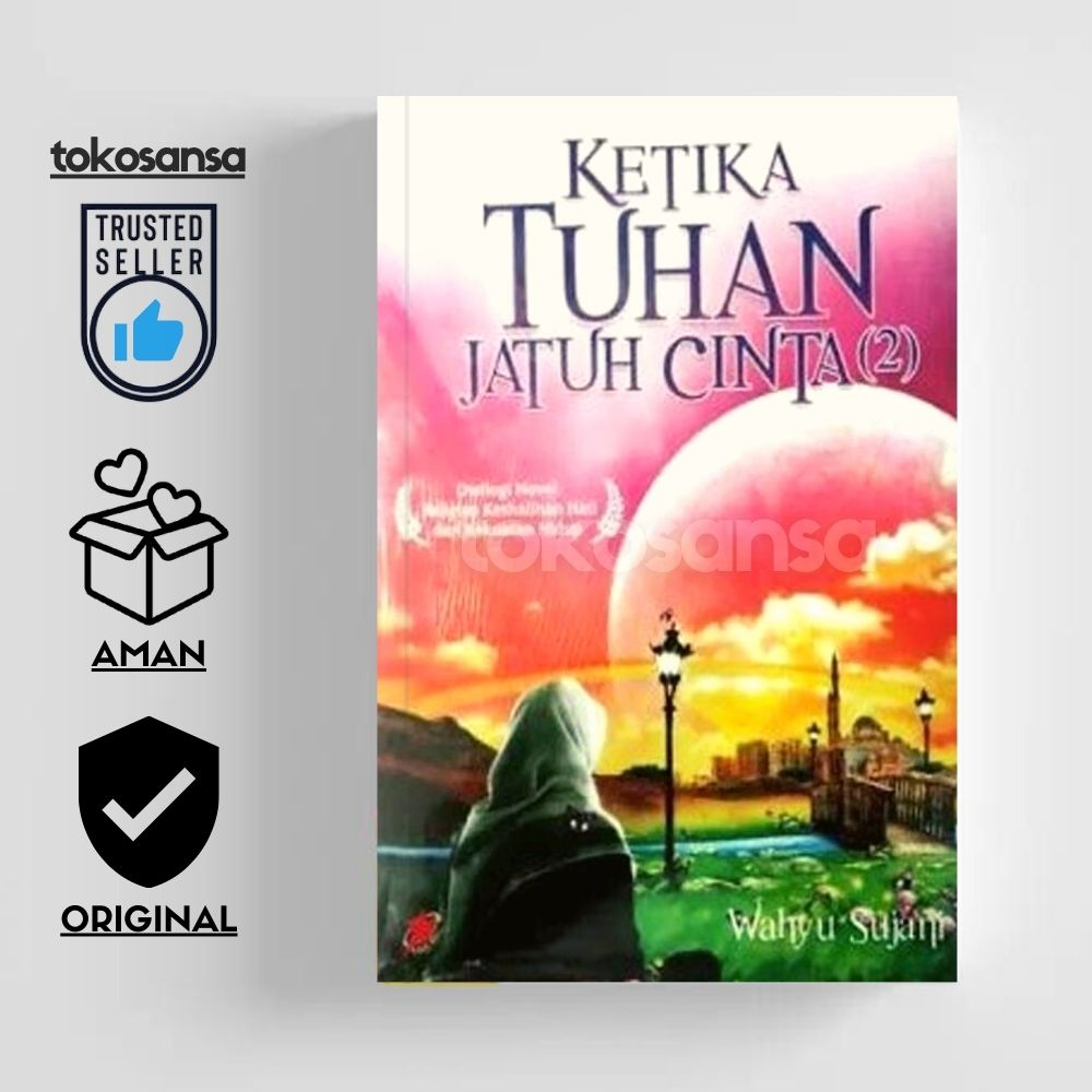 Novel Ketika Tuhan Jatuh Cinta 2 (Sebuah Novel) - Wahyu Sujani / Novel Lawas / Novel Islami / Novel 