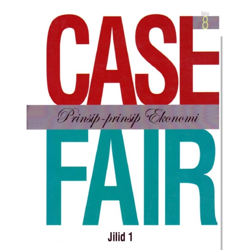 

PRINSIP - PRINSIP EKONOMI ed 8 JILID 1 - CASE & FAIR