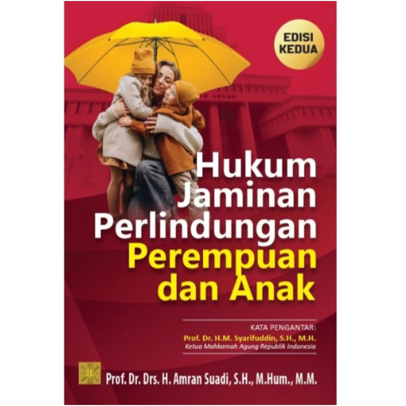 

BUKU ORIGINAL HUKUM JAMINAN PERLINDUNGAN PEREMPUAN DAN ANAK Edisi Kedua - Amran Suadi