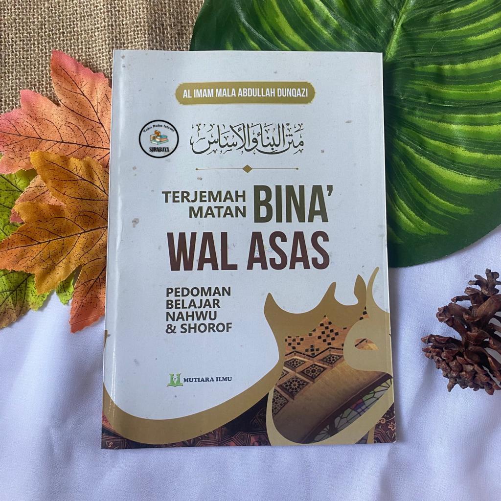 MATAN BINA WAL ASAS Terjemah Matan Bina' Wal Asas - Mutiara Ilmu Publisher
