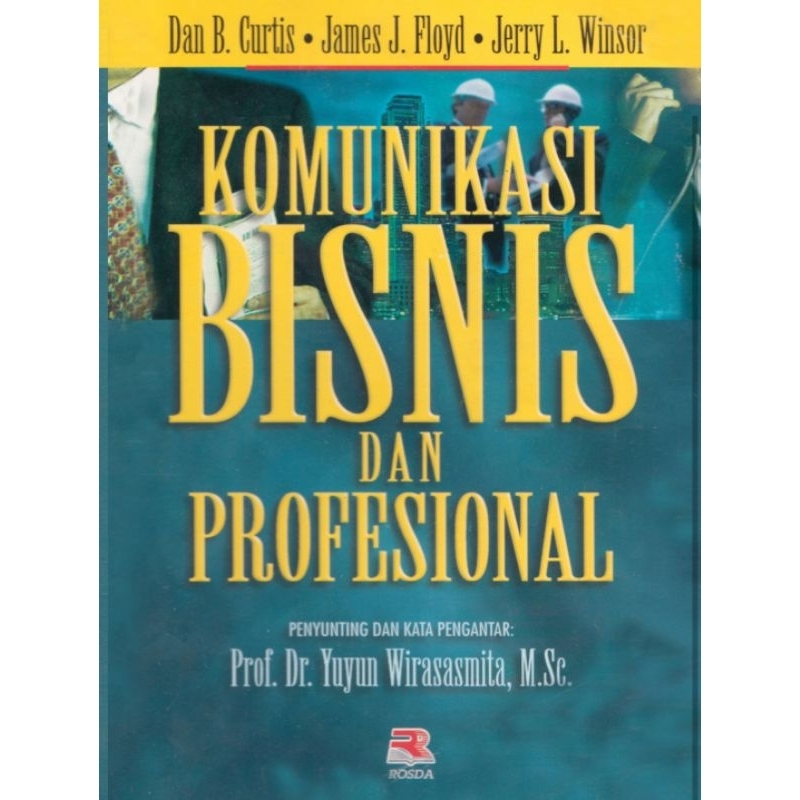 

KOMUNIKASI BISNIS dan PROFESIONAL by DAN B. CURTIS - JAMES