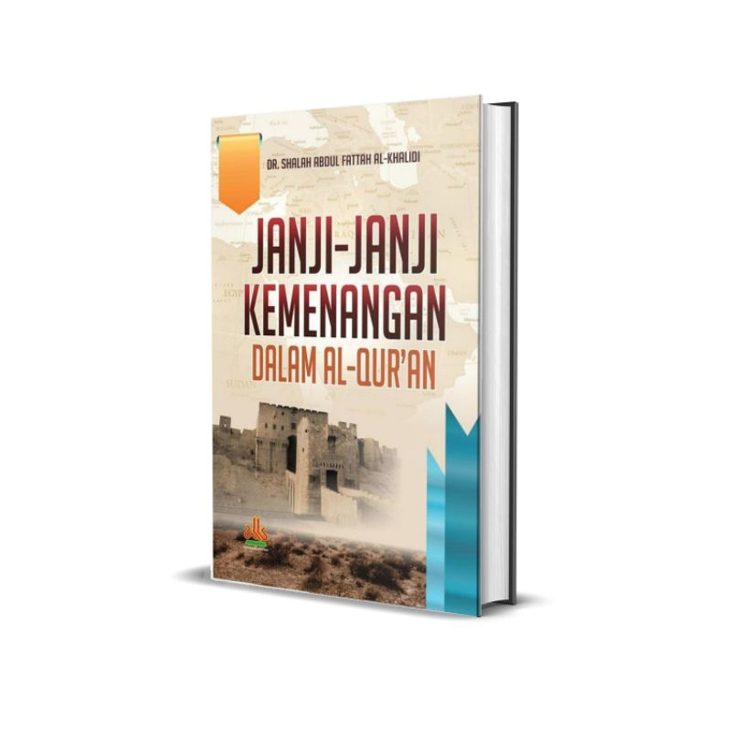 

Janji-janji Kemenangan Dalam Al-Qur'an (Dr. Shalah Abdul Fattah Al-Khalidi) Buku Keislaman Populer Memahami Makna Al-Quran