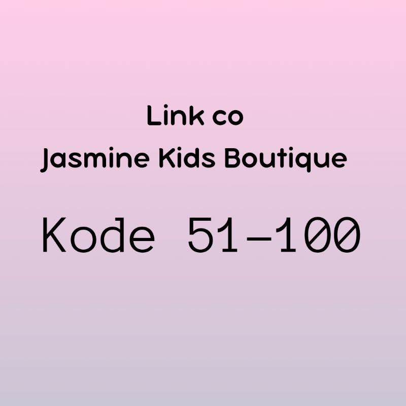 

Promo 7.7 Link CO kode 51-100 Jasmine Kids Boutique