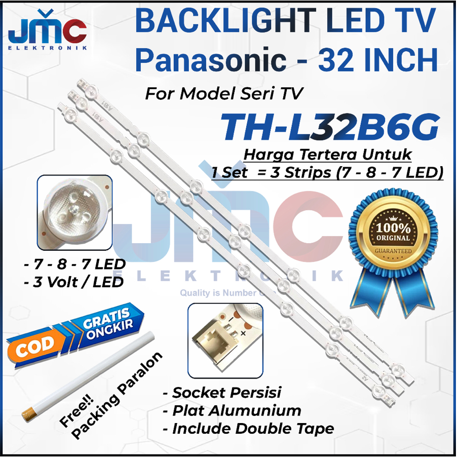 BACKLIGHT TV LED PANASONIC 32 INCH THL32B6G TH-L32B6G THL 32B6G L32B6G 32B6 LAMPU BL 32 IN 7 8 7 LED