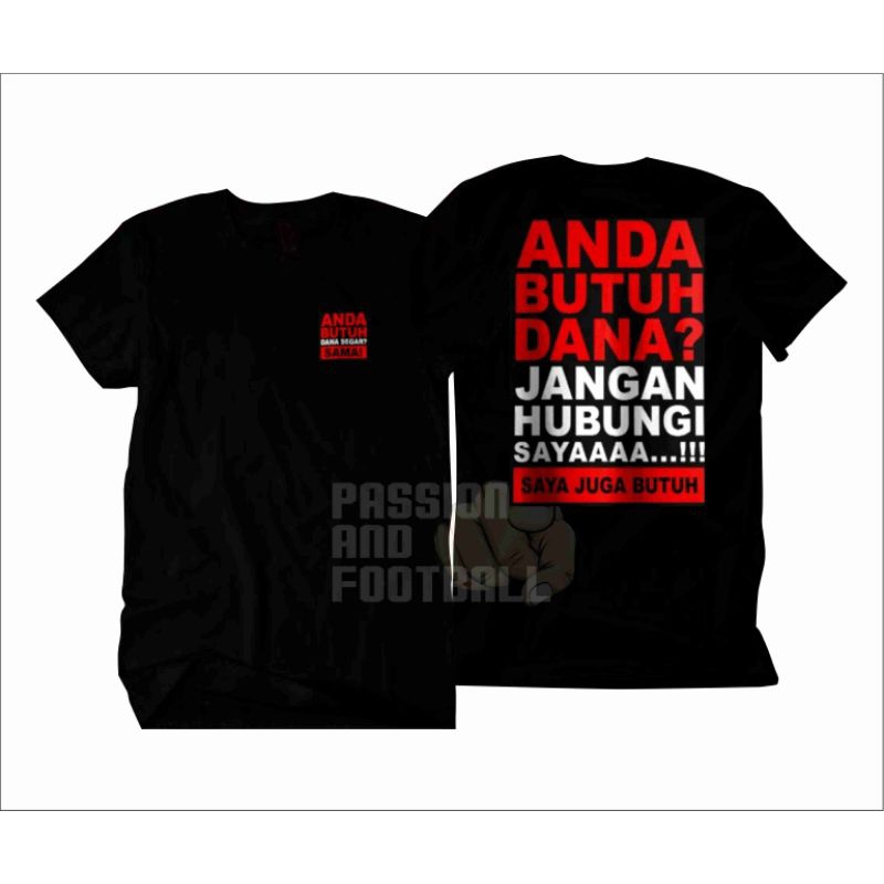 KAOS ANDA BUTUH DANA JANGAN HUB SAYA