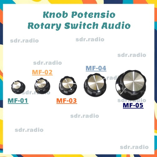 Knob Potensio Rotary Switch Audio MF-A05 Knop untuk Casing Case uSDX QCX SDR