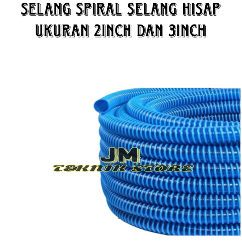 SELANG SPIRAL PVC 2INCH  & 3INCH/SELANG HISAP SPIRAL HARGA PERMETER