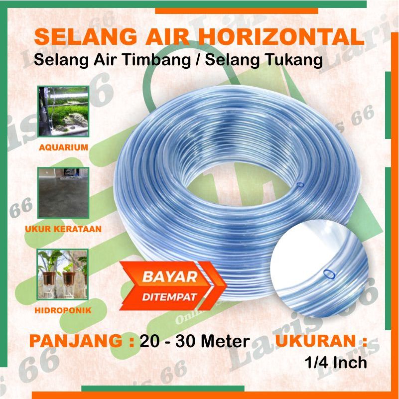 SELANG AIR HORIZONTAL / 20 - 30 METER SELANG AIR TIMBANG / SELANG TUKANG 1/4 INCH / SELANG AQUARIUM