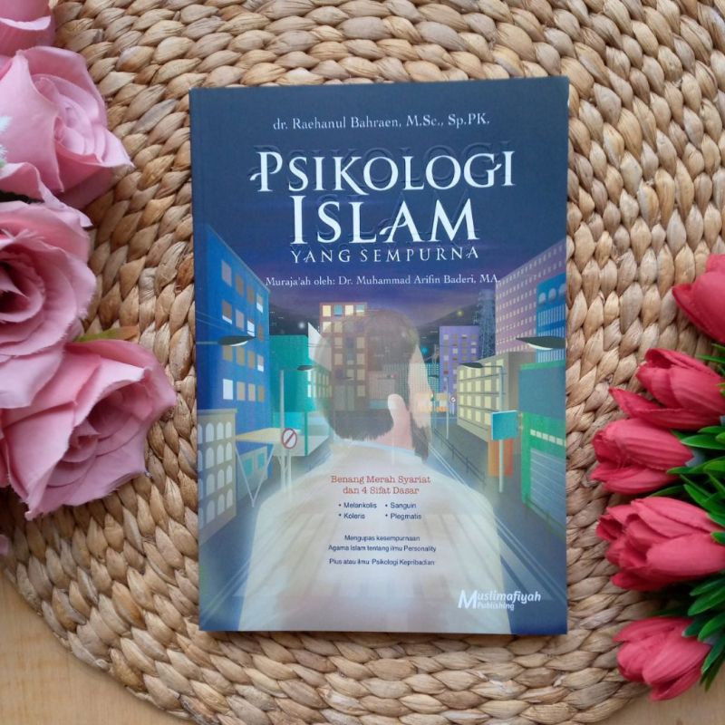 Buku psikologi islam yang sempurna Mengupas kesempurnaan agama islam yang sempurna