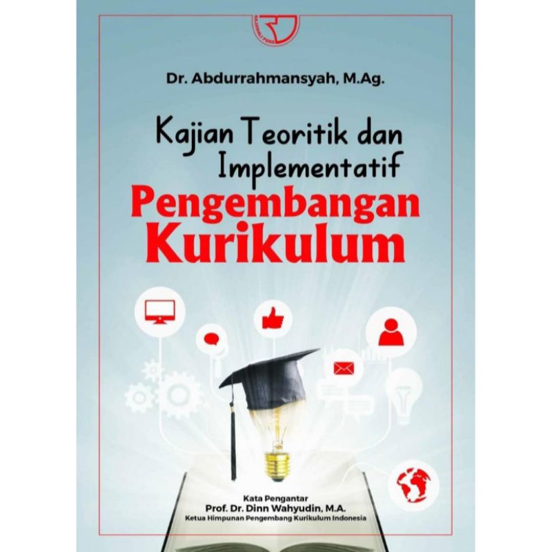 

BUKU ORIGINAL KAJIAN TEORITIK DAN IMPLEMENTATIF PENGEMBANGAN KURIKULUM