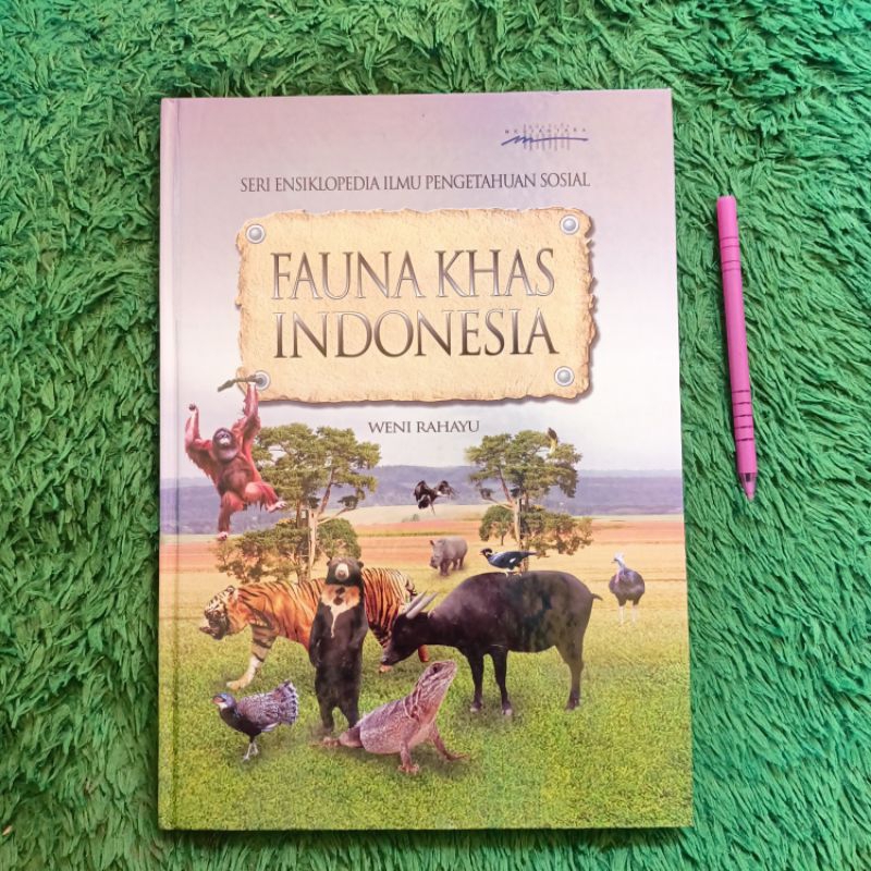 BUKU SERI ENSIKLOPEDIA ILMU PENGETAHUAN SOSIAL FAUNA KHAS INDONESIA