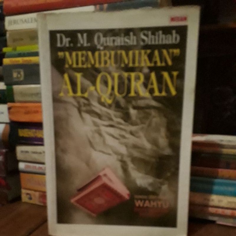 MEMBUMIKAN AL QURAN  M QURAISH SHIHAB