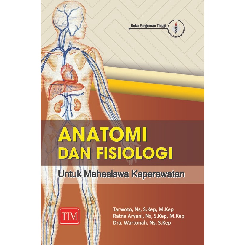 Buku Anfis ORI - Buku Anatomi dan Fisiologi untuk Mahasiswa Keperawatan Tarwoto TIM